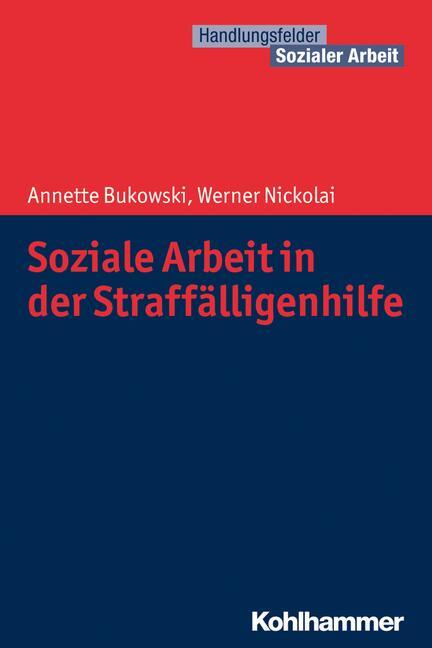 Cover: 9783170233720 | Soziale Arbeit in der Straffälligenhilfe | Werner Nickolai (u. a.)