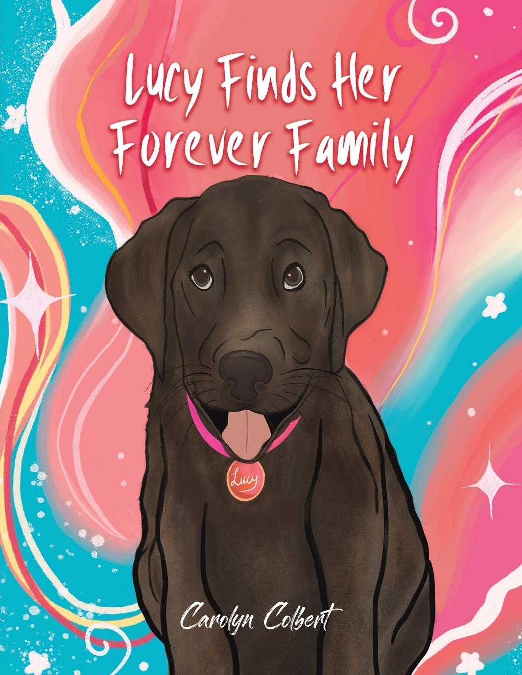 Cover: 9781398460201 | Lucy Finds Her Forever Family | Carolyn Colbert | Taschenbuch | 2023