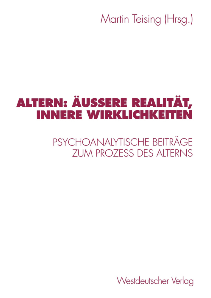 Cover: 9783531130354 | Altern: Äußere Realität, innere Wirklichkeiten | Martin Teising | Buch