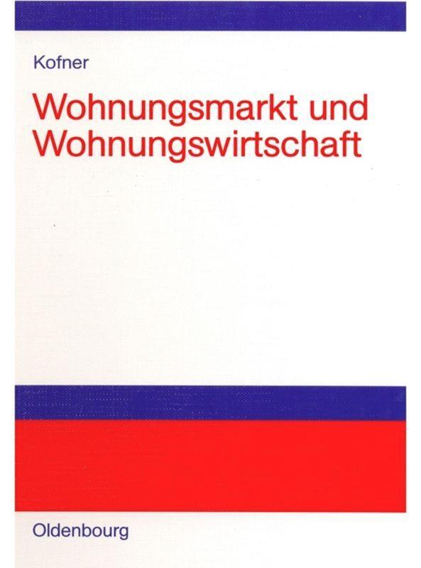 Cover: 9783486576054 | Wohnungsmarkt und Wohnungswirtschaft | Stefan Kofner | Buch | 264 S.