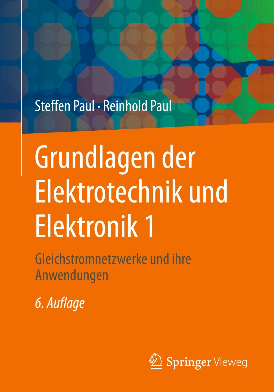 Cover: 9783662661871 | Grundlagen der Elektrotechnik und Elektronik 1 | Steffen Paul (u. a.)