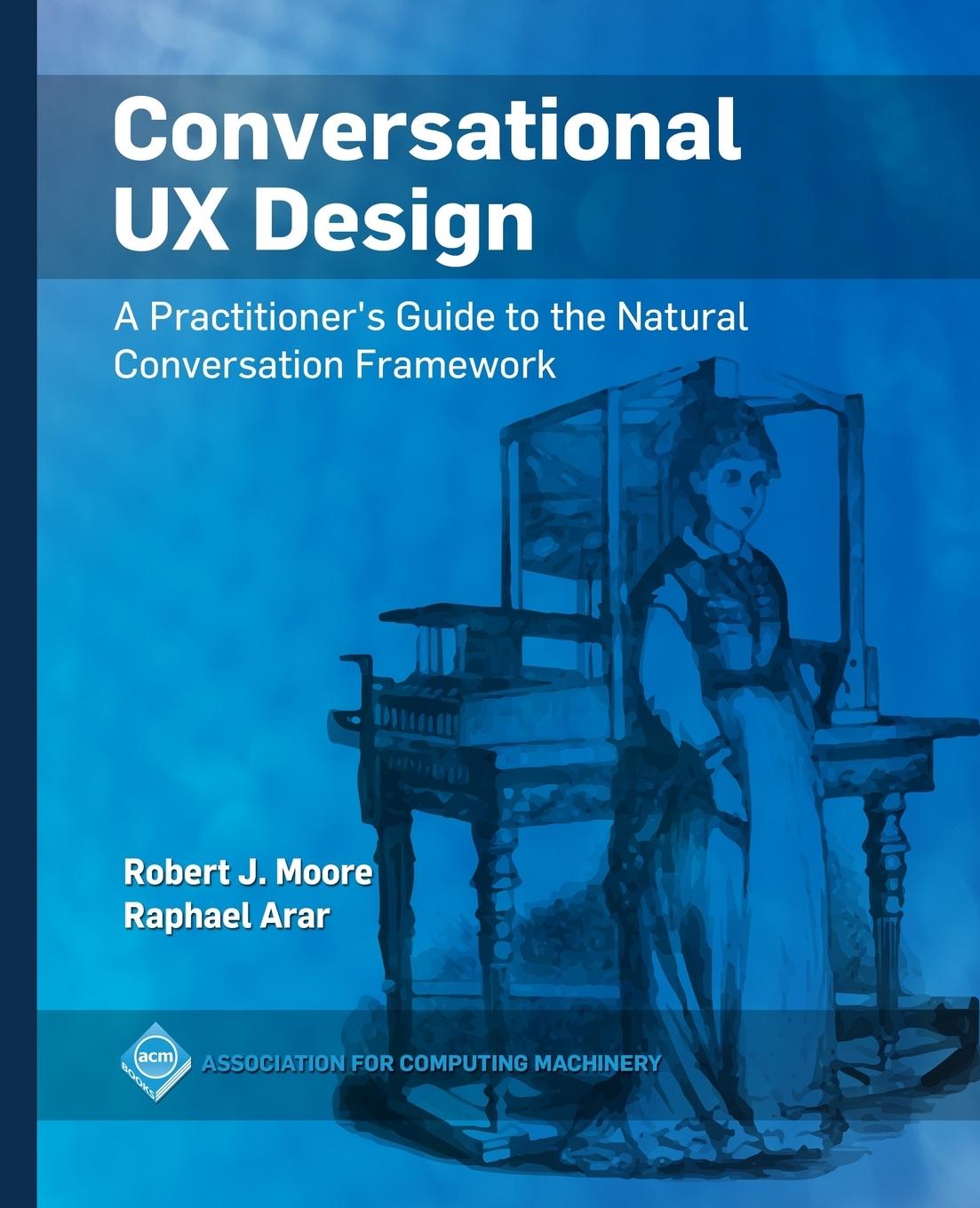 Cover: 9781450363020 | Conversational UX Design | Robert J. Moore (u. a.) | Taschenbuch