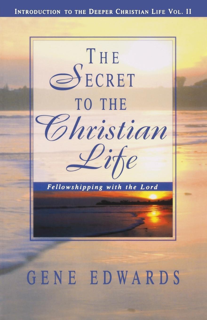 Cover: 9780940232747 | The Secret To The Christian Life | Fellowshipping with the Lord | Buch