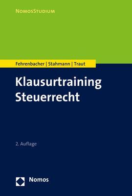 Cover: 9783848771455 | Klausurtraining Steuerrecht | Oliver Fehrenbacher (u. a.) | Buch