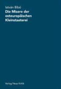 Cover: 9783801502546 | Die Misere der osteuropäischen Kleinstaaterei | Istvan Bibó | Deutsch