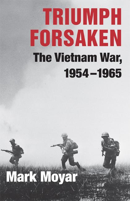 Cover: 9780521757638 | Triumph Forsaken | The Vietnam War, 1954-1965 | Mark Moyar | Buch