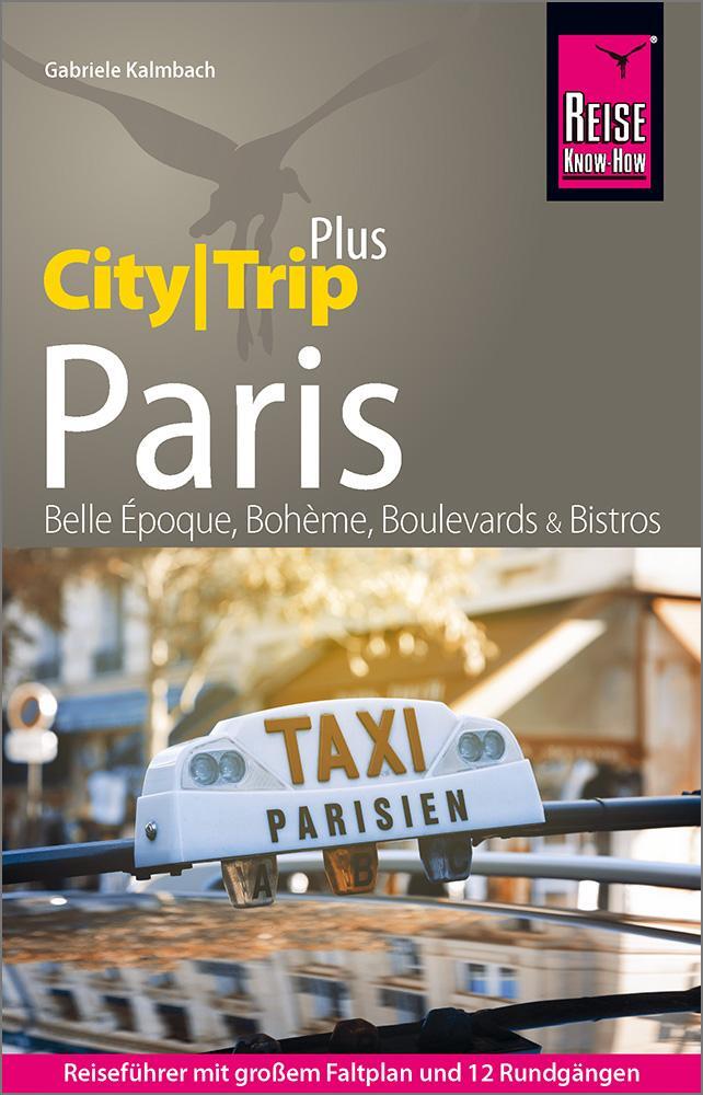 Cover: 9783831736010 | Reise Know-How Reiseführer Paris (CityTrip PLUS) | Gabriele Kalmbach