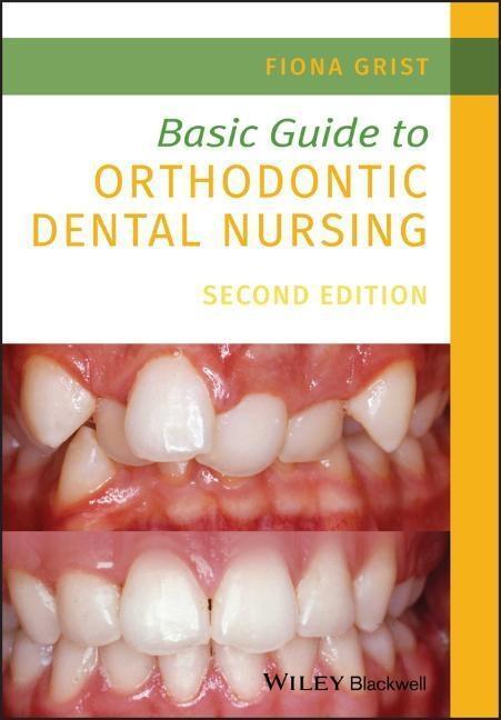 Cover: 9781119573692 | Basic Guide to Orthodontic Dental Nursing | Fiona Grist | Taschenbuch