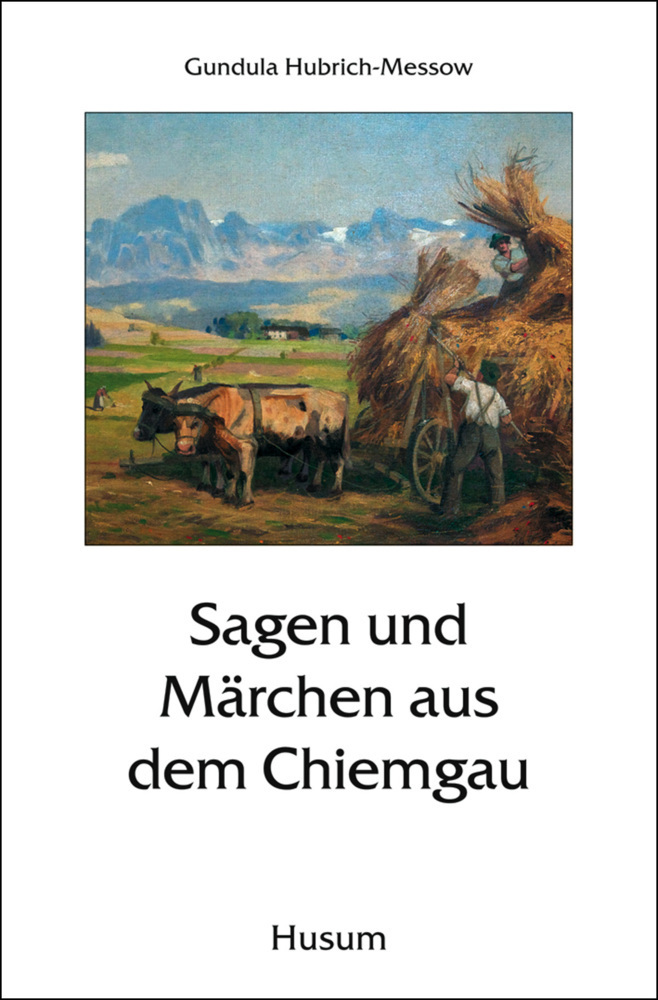 Cover: 9783898764759 | Sagen und Märchen aus dem Chiemgau | Gundula Hubrich-Messow | Buch