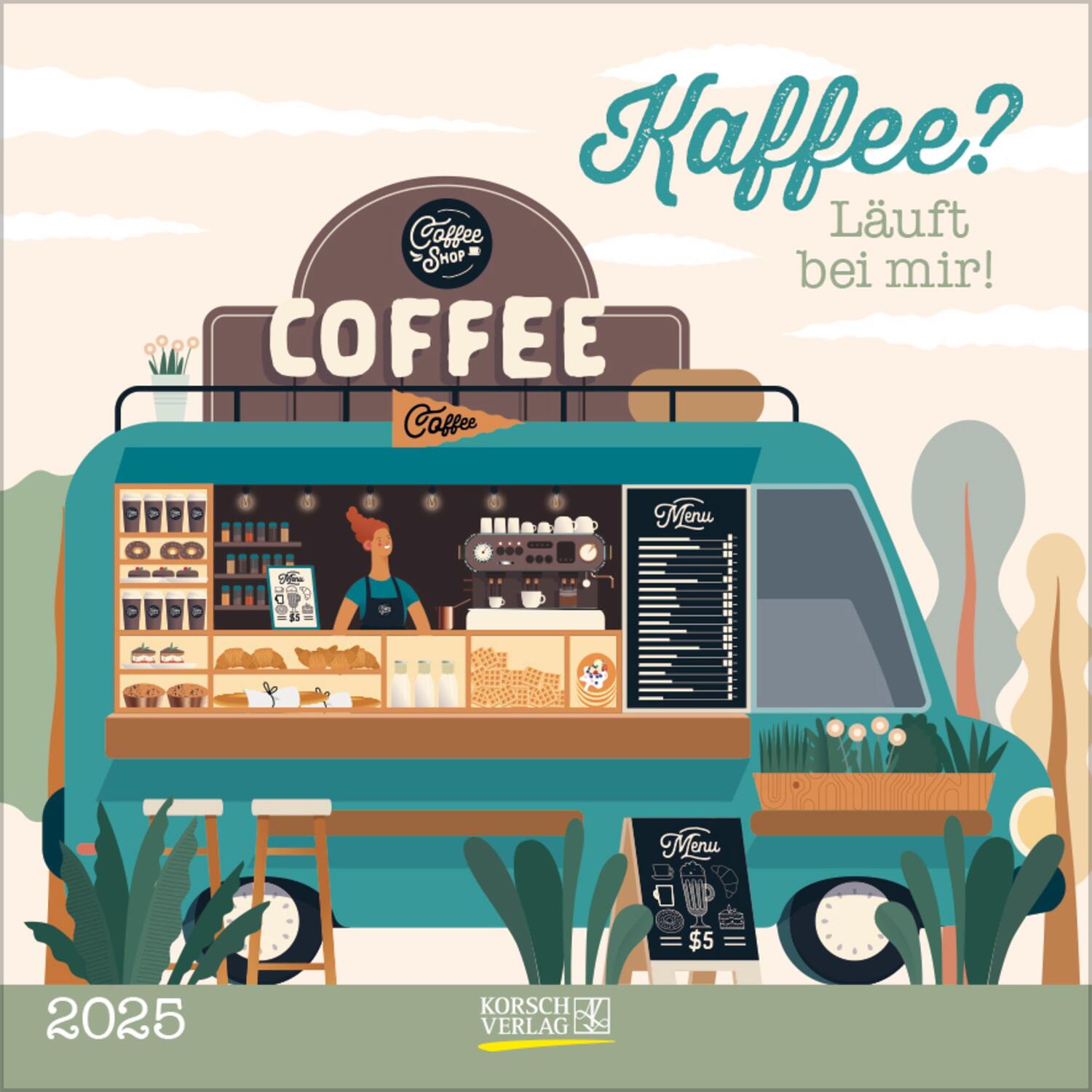Cover: 9783731879831 | Kaffee? - Läuft bei mir! 2025 | Verlag Korsch | Kalender | 13 S.