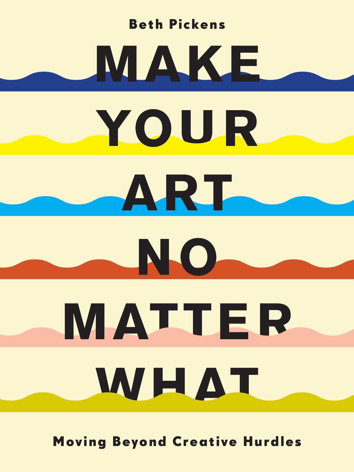 Cover: 9781452182957 | Make Your Art No Matter What | Moving Beyond Creative Hurdles | Buch