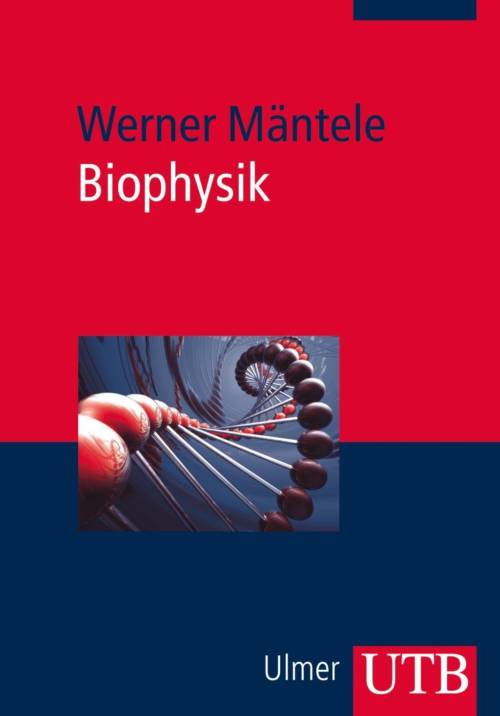 Cover: 9783825232702 | Biophysik | Werner Mäntele | Taschenbuch | 300 S. | Deutsch | 2012