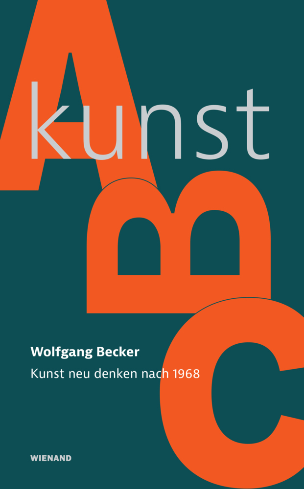 Cover: 9783868326062 | Kunst-ABC | Kunst neu denken nach 1968 | Wolfgang Becker | Buch | 2021