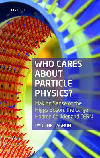 Cover: 9780198826279 | Who Cares about Particle Physics? | Pauline Gagnon | Taschenbuch