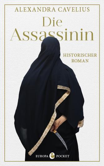 Cover: 9783958903784 | Die Assassinin | Historischer Roman | Alexandra Cavelius | Taschenbuch