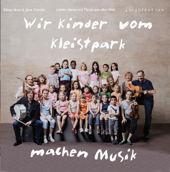 Cover: 4260035792776 | Wir Kinder vom Kleistpark machen Musik. CD 02 | Elena Marx (u. a.)