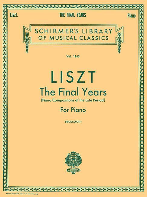 Cover: 9781458405920 | Liszt: The Final Years for Piano - Late Period Compositions:...