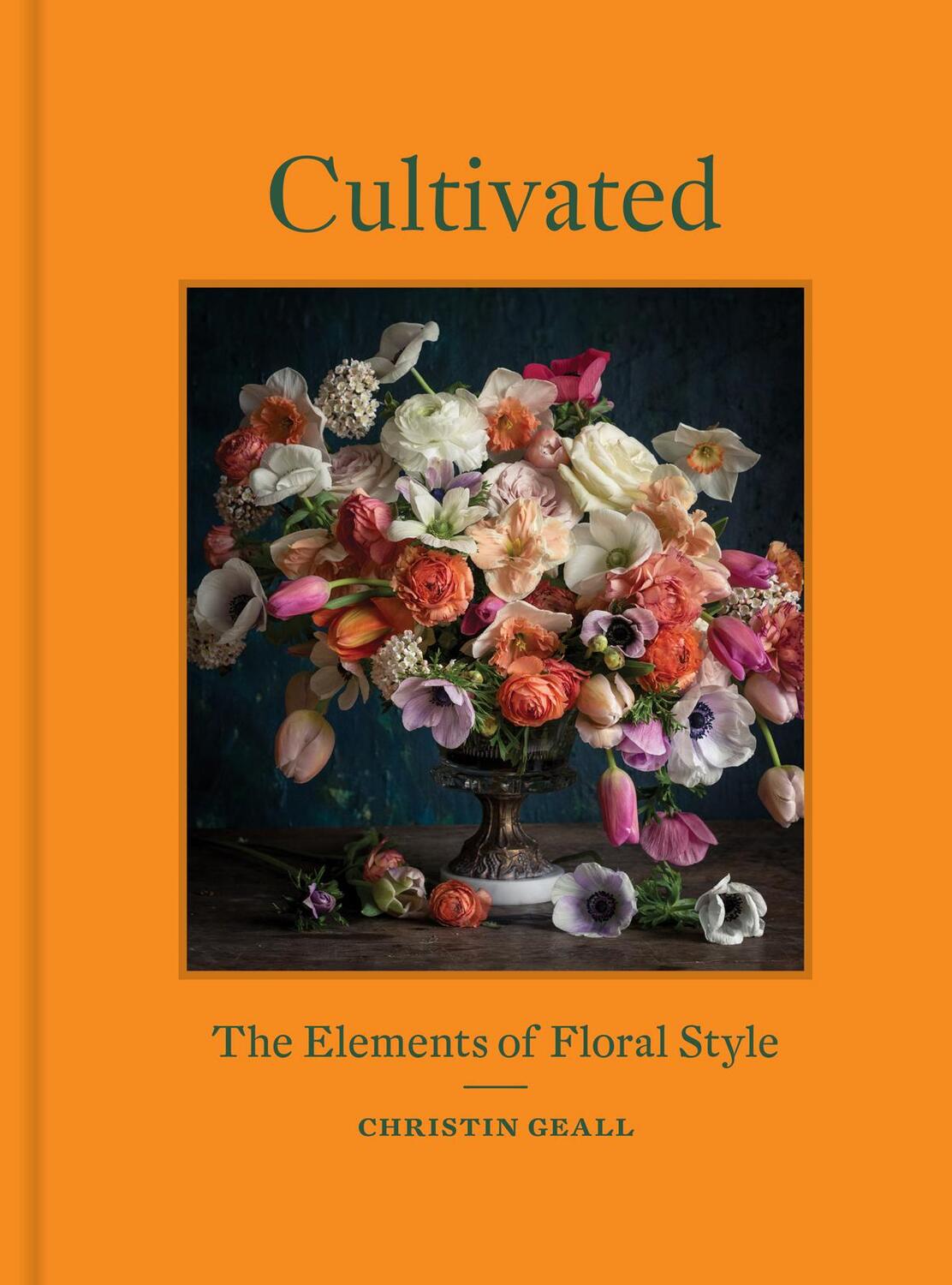 Cover: 9781616898205 | Cultivated: The Elements of Floral Style | Christin Geall | Buch