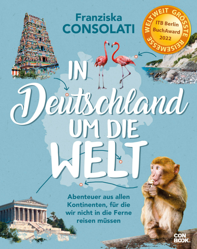 Cover: 9783958893870 | In Deutschland um die Welt | Franziska Consolati | Buch | 224 S.