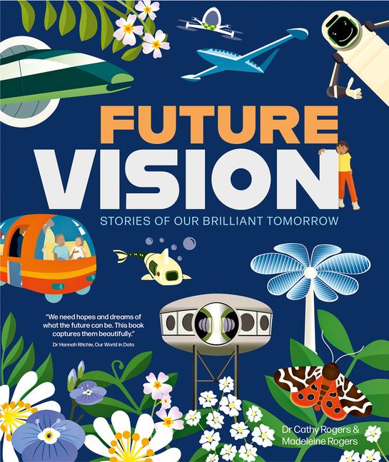 Cover: 9781787081505 | Future Vision | Stories of Our Brilliant Tomorrow | Rogers (u. a.)