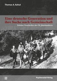 Cover: 9783837924961 | Eine deutsche Generation und ihre Suche nach Gemeinschaft | Kohut