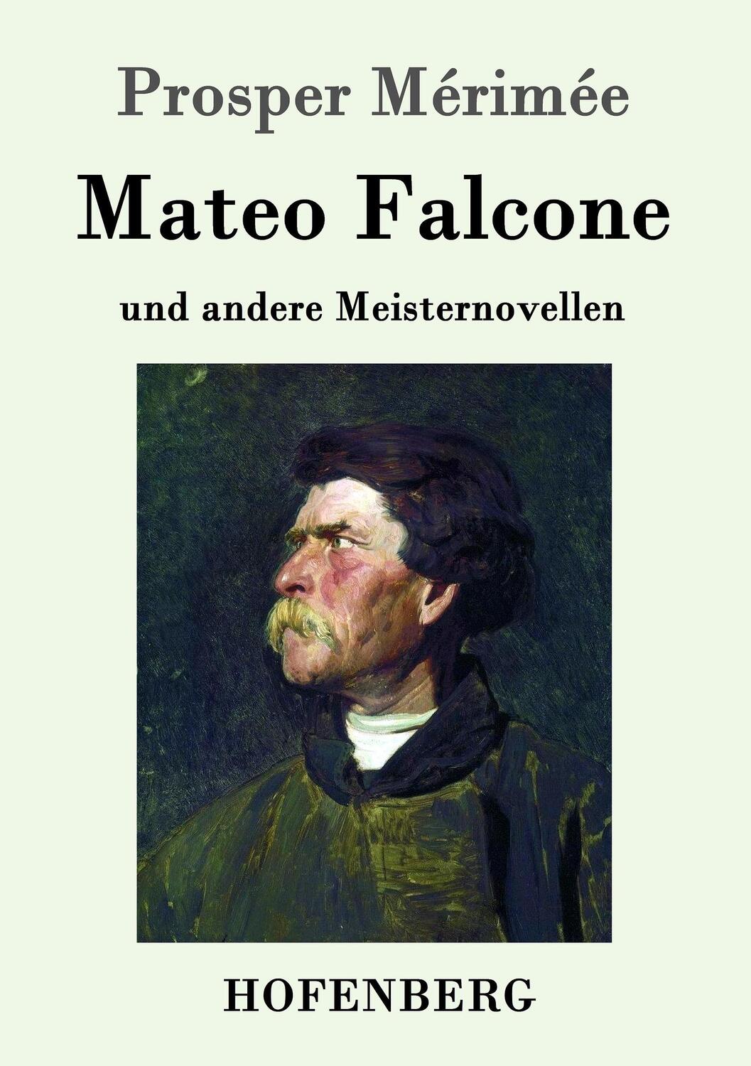 Cover: 9783743703179 | Mateo Falcone | und andere Meisternovellen | Prosper Mérimée | Buch