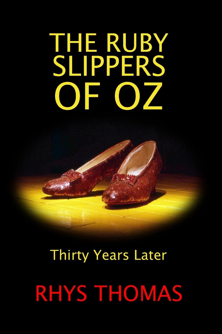 Cover: 9780359223503 | THE RUBY SLIPPERS OF OZ | Thirty Years Later | Rhys Thomas | Buch