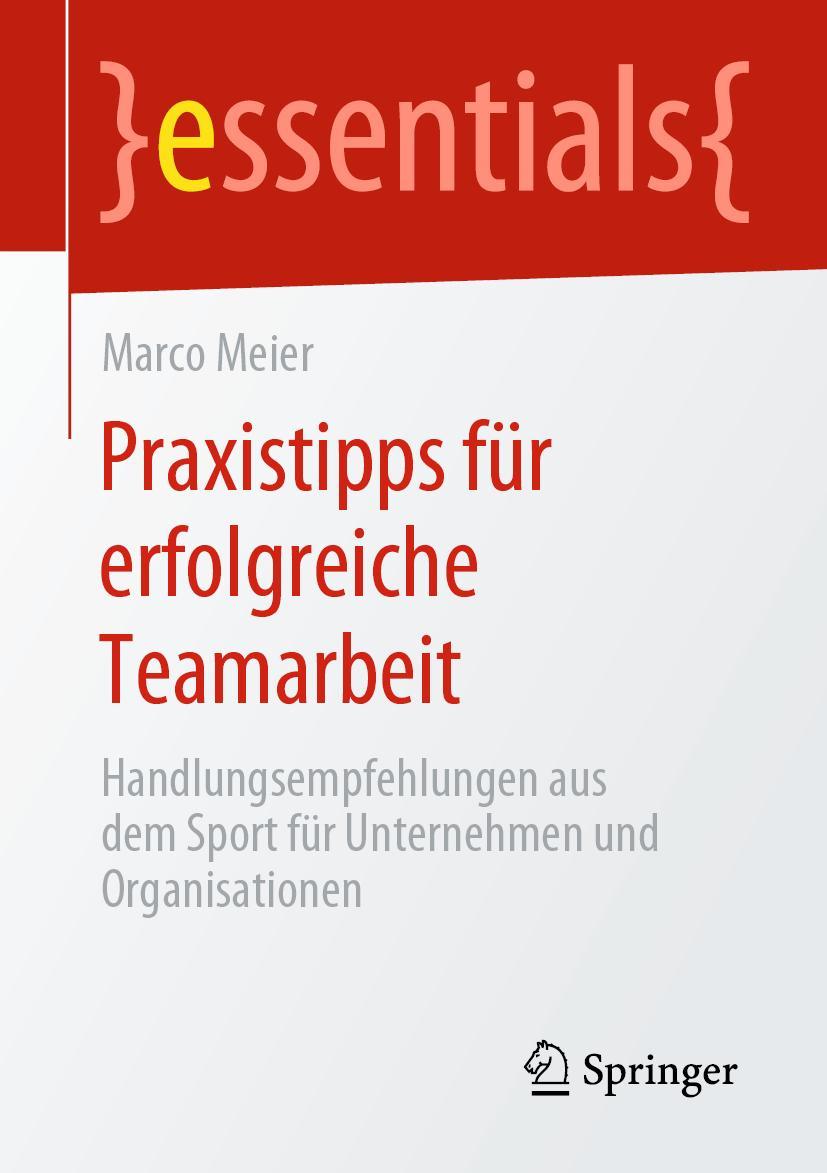 Cover: 9783658279608 | Praxistipps für erfolgreiche Teamarbeit | Marco Meier | Taschenbuch