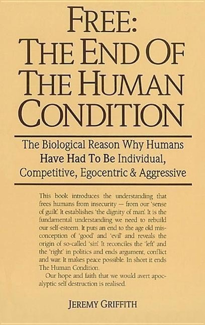 Cover: 9780731604951 | Free: the End of the Human Condition | Mr Jeremy Griffith | Buch