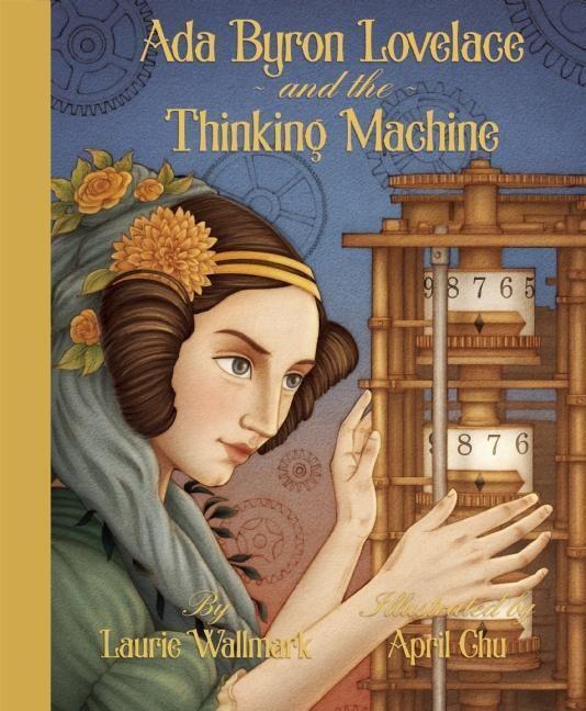Cover: 9781939547200 | ADA Byron Lovelace &amp; the Thinking Machine | Laurie Wallmark | Buch