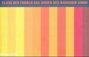 Cover: 9780714891088 | Fluss der Farben | Das Indien des Raghubir Singh | Taschenbuch | 2000