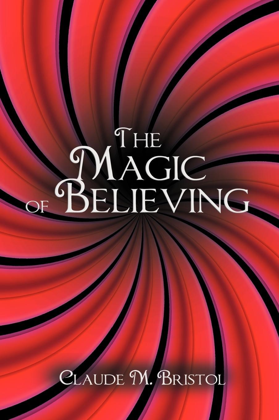 Cover: 9781607963592 | The Magic of Believing | Claude M. Bristol | Buch | Englisch | 2011