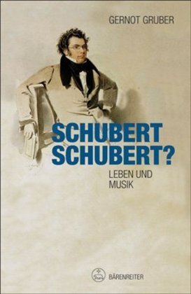 Cover: 9783761822913 | Schubert. Schubert? | Leben und Musik | Gernot Gruber | Taschenbuch