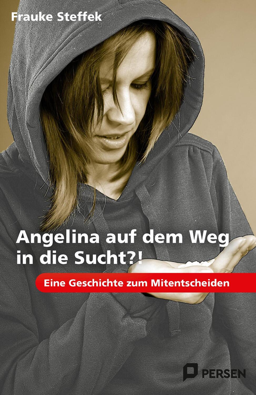 Cover: 9783403235057 | Angelina auf dem Weg in die Sucht?! | Frauke Steffek | Taschenbuch