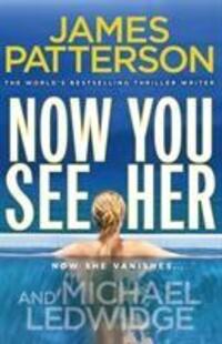 Cover: 9780099525325 | Now You See Her | A stunning summer thriller | James Patterson | Buch