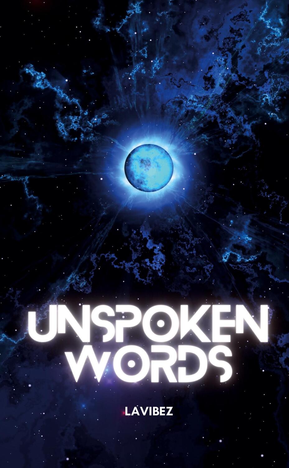 Cover: 9783384105400 | UNSPOKEN WORDS | Ever felt lost or heavy hearted? | Lavibez | Buch