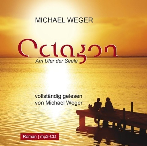 Cover: 9783931560621 | Octagon | Am Ufer der Seele, Gelesen von Michael Weger, Roman, MP3-CD