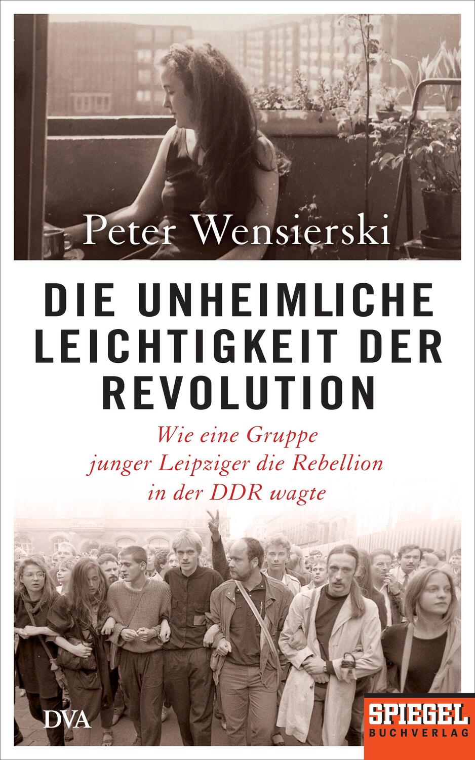 Cover: 9783421047519 | Die unheimliche Leichtigkeit der Revolution | Peter Wensierski | Buch
