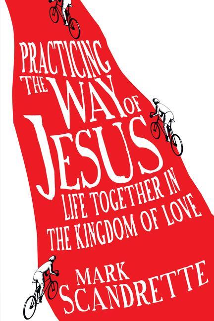 Cover: 9780830836345 | Practicing the Way of Jesus | Life Together in the Kingdom of Love