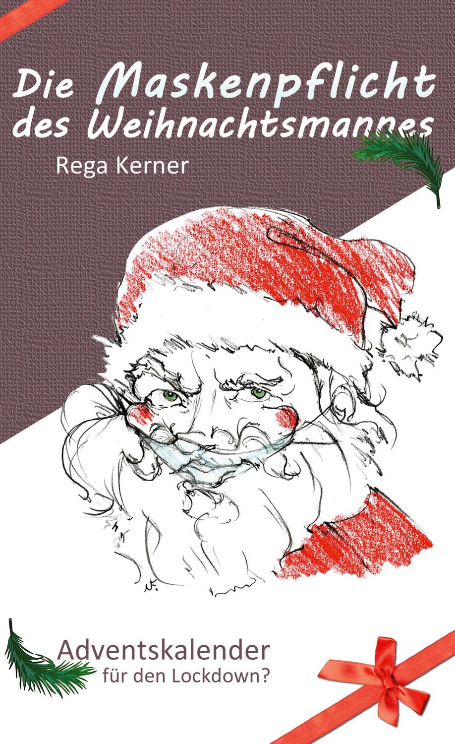 Cover: 9783755735304 | Die Maskenpflicht des Weihnachtsmannes | Rega Kerner | Buch
