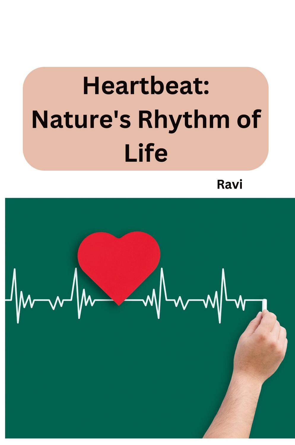 Cover: 9783384229991 | From Cells to Chaos: Unveiling the Physics Behind the Heartbeat | Ravi