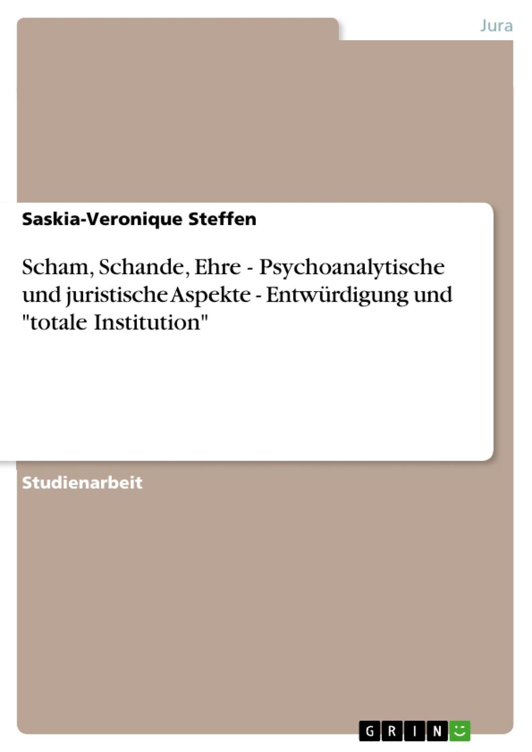 Cover: 9783638913980 | Scham, Schande, Ehre - Psychoanalytische und juristische Aspekte -...