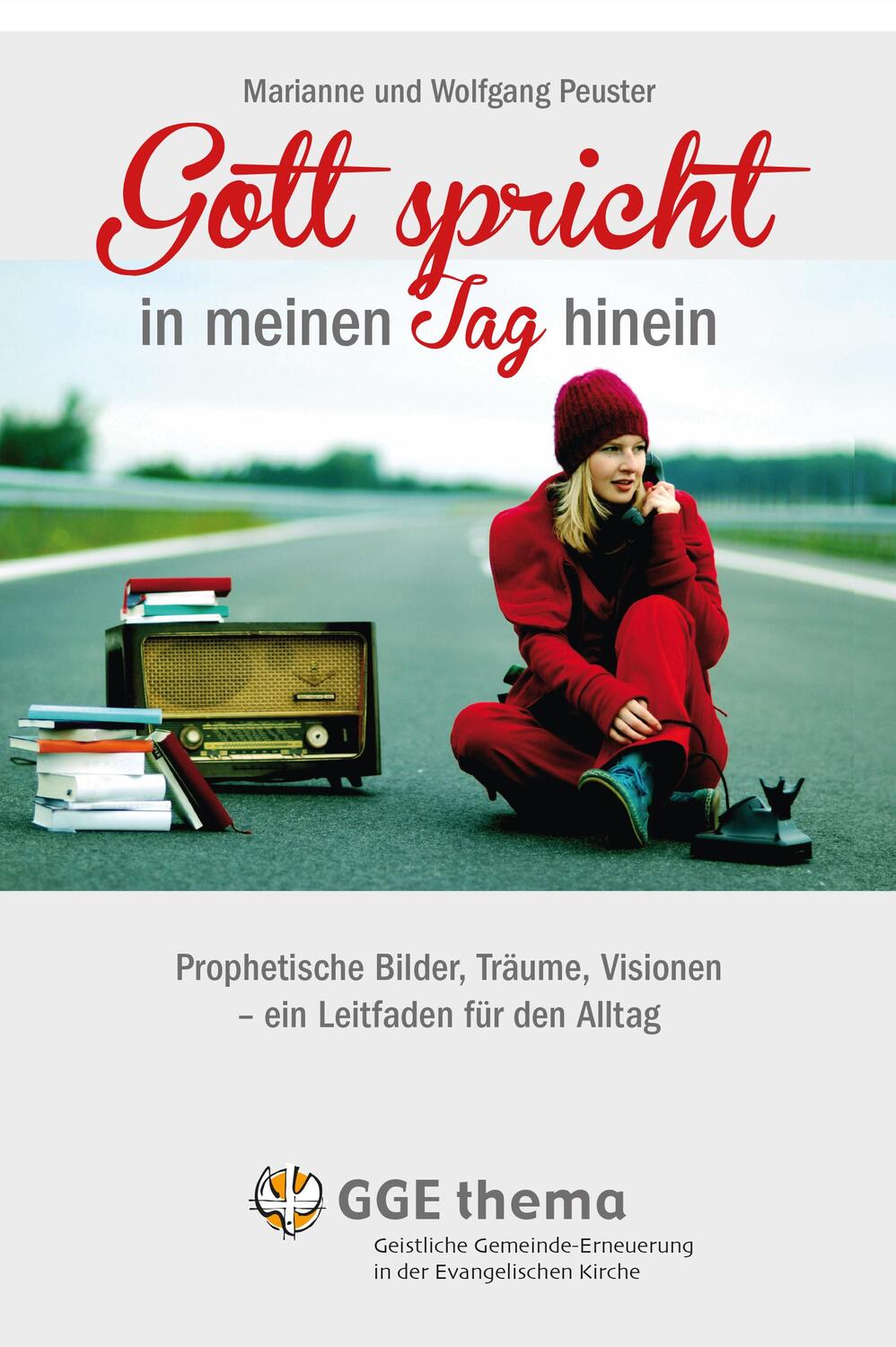 Cover: 9783981205510 | Gott spricht in meinen Tag hinein | Marianne Peuster (u. a.) | Buch