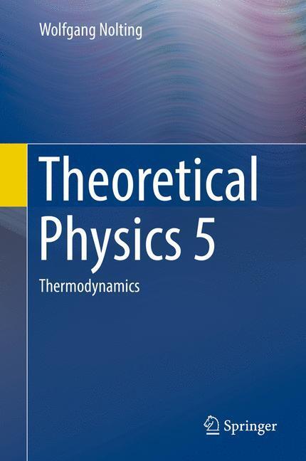 Cover: 9783319479095 | Theoretical Physics 5 | Thermodynamics | Wolfgang Nolting | Buch | XII