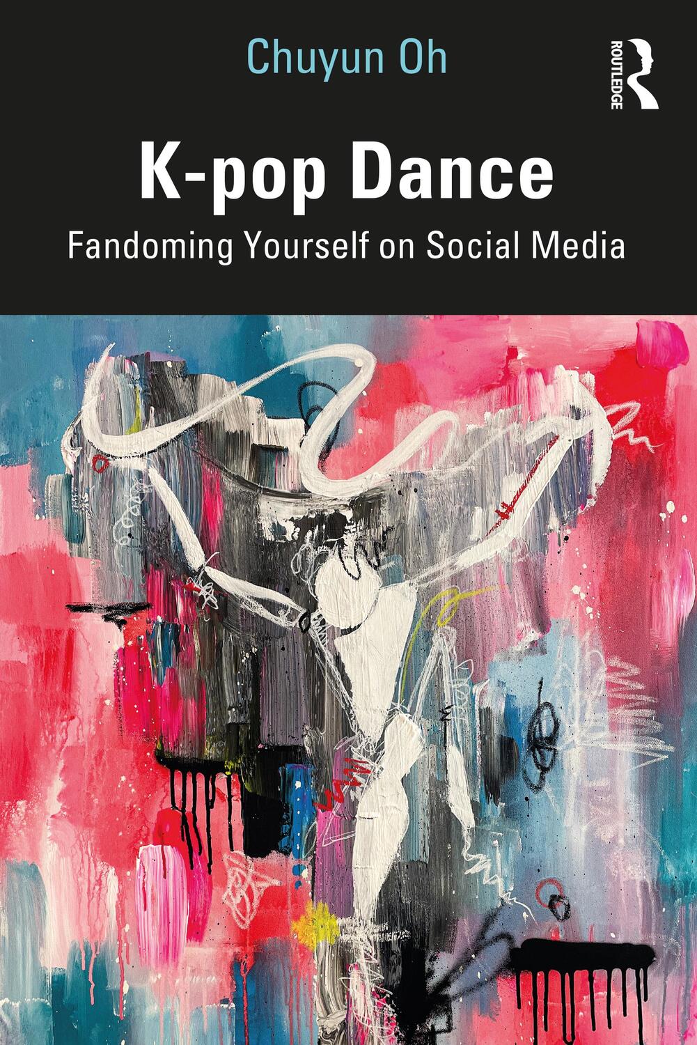 Cover: 9781032079394 | K-pop Dance | Fandoming Yourself on Social Media | Chuyun Oh | Buch