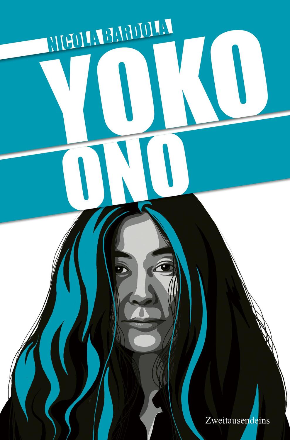 Cover: 9783963181320 | Yoko Ono | Die Biografie | Nicola Bardola | Buch | 270 S. | Deutsch