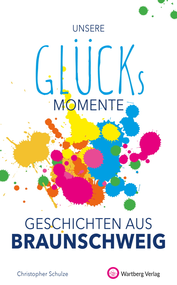 Cover: 9783831333288 | Unsere Glücksmomente - Geschichten aus Braunschweig | Schulze | Buch