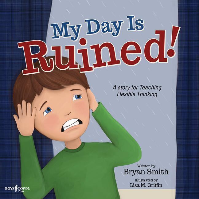 Cover: 9781944882044 | My Day Is Ruined!: A Story for Teaching Flexible Thinkingvolume 2