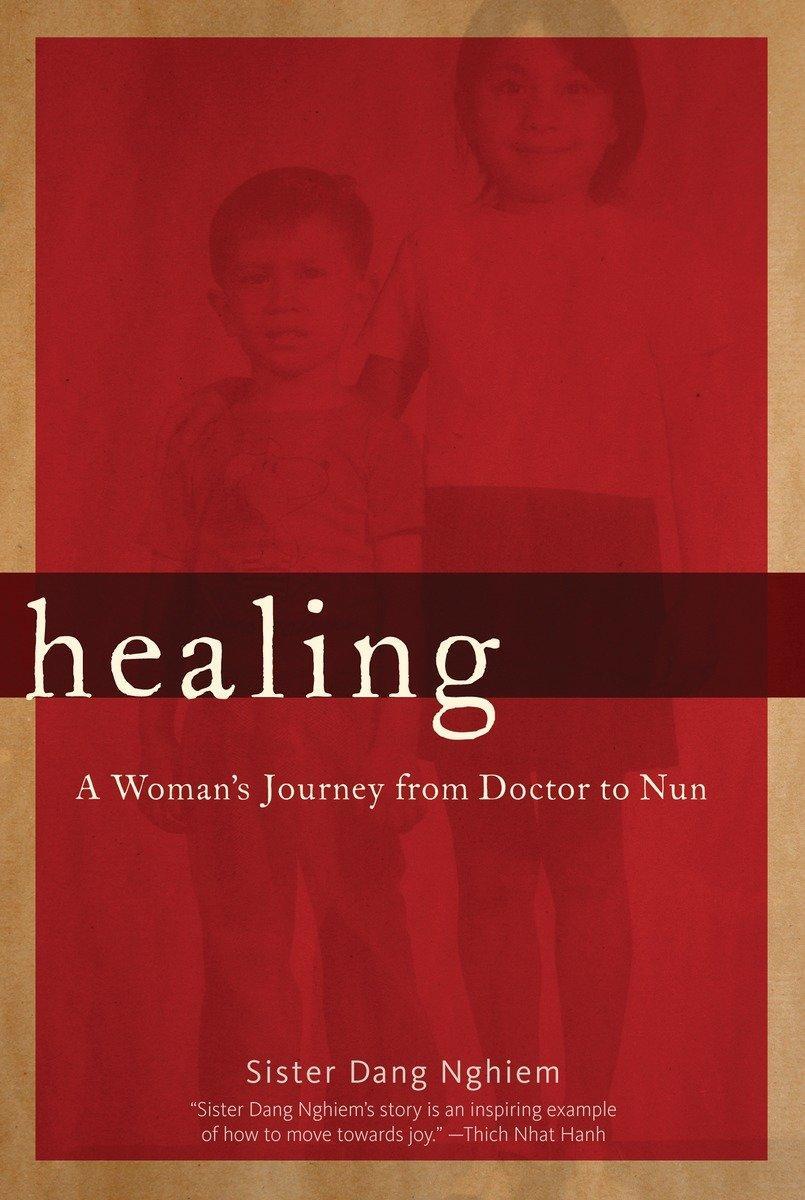 Cover: 9781888375961 | Healing | A Woman's Journey from Doctor to Nun | Sister Dang Nghiem