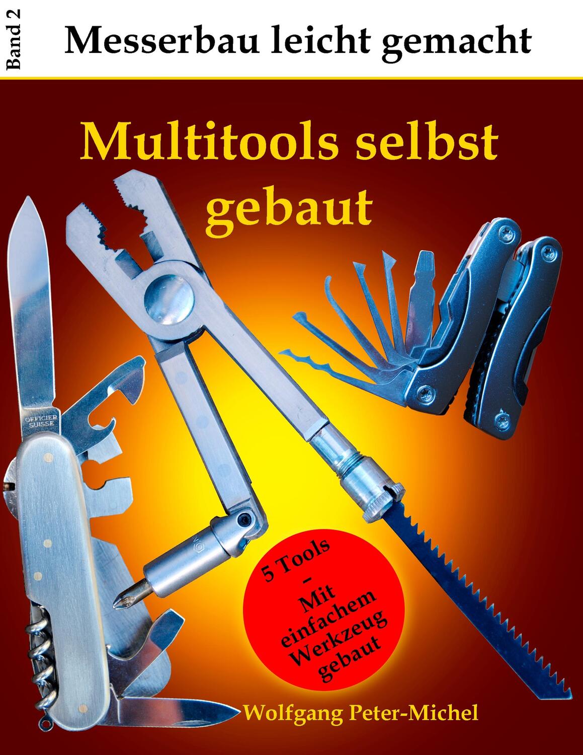 Cover: 9783748128069 | Multitools selbst gebaut | Wolfgang Peter-Michel | Taschenbuch